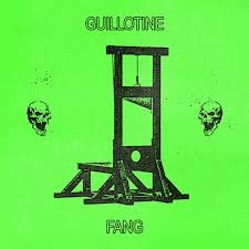Fang - Guillotine (no Acid)