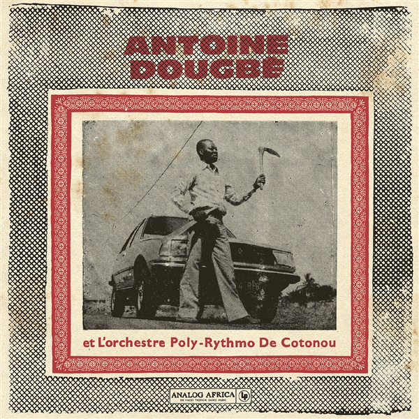 Antoine Dougbe Et L'orchestre Poly-rythmo De Cotonou - Antoine Dougbe Et L'orchestre Poly-rythmo De Cotonou ()
