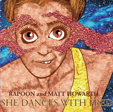 Rapoon & Matt Howarth - She Dances With Fred