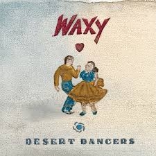 Waxy - Desert Dancers