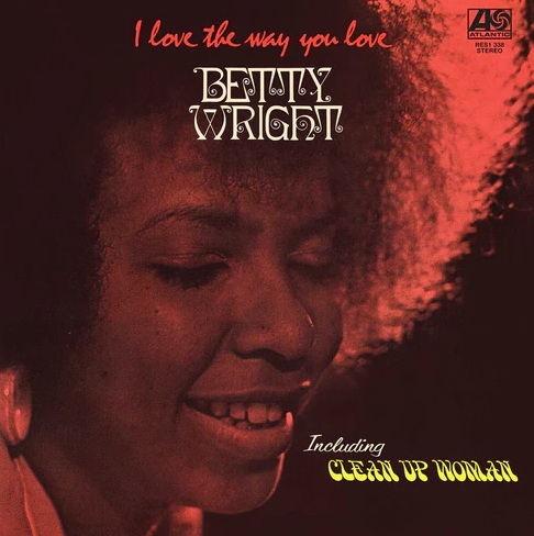 Wright, Betty - I Love The Way You Love (rhino Reserve)