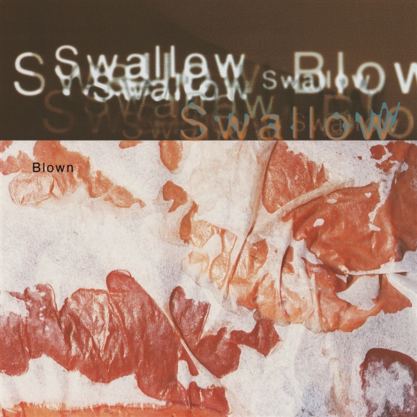Swallow - Blown (deluxe)