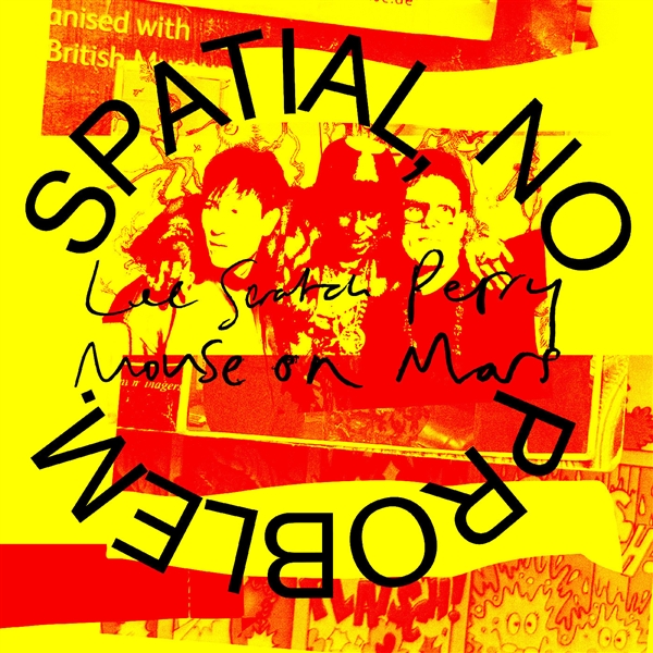 Perry, Lee "scratch" & Mouse On Mars - Spatial, No Problem (yellow Vinyl) (indie)
