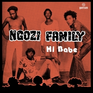 Ngozi Family / Really - Hi Babe / Crossbones