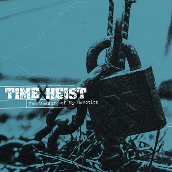 Time X Heist - The Measure Of My Devotion (blue)