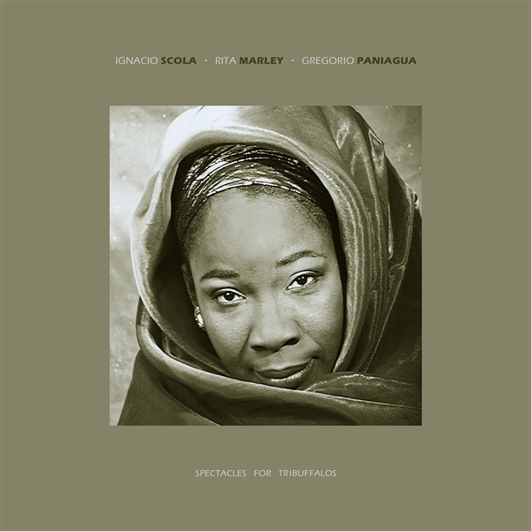 Marley, Rita/ignacio Scola/gregorio Paniagua - Spectacles For Tribuffalos (2lp)