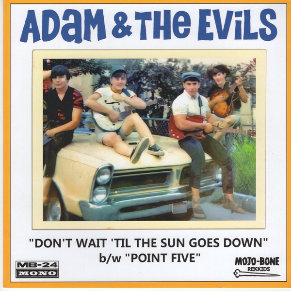 Adam & The Evils - Don't Wait Til The Sun Goes Down B/w Point Five