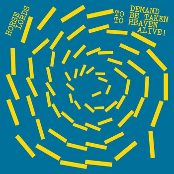 Horse Lords - Demand To Be Taken To Heaven Alive (white Vinyl)