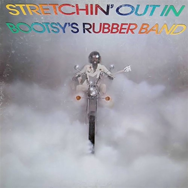 Bootsy's Rubber Band - Stretchin' Out