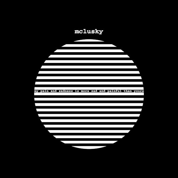 Mclusky - My Pain And Sadness Is More Sad