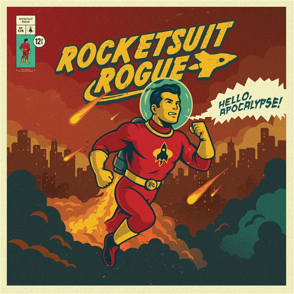 Rocketsuit Rogue - Hello, Apocalypse!
