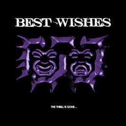 Best Wishes - The Thrill Is Gone...