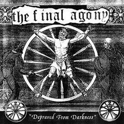 Final Agony, The - Depraved From Darkness