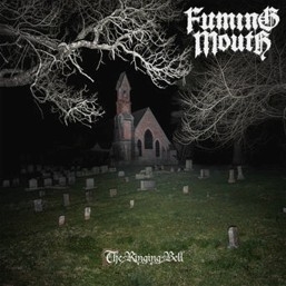 Fuming Mouth - The Ringing Bell