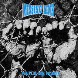 Missing Link - Watch Me Bleed
