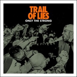 Trail Of Lies - Only The Strong