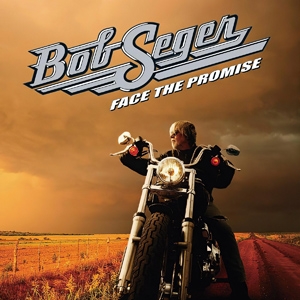 Seger, Bob - Face The Promise (expanded)