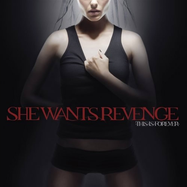 She Wants Revenge - This Is Forver