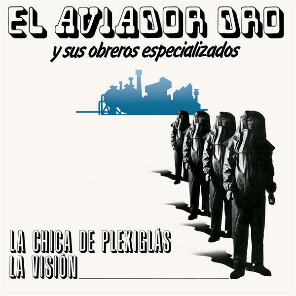 Aviador Dro Y Sus Obreros Especializados - La Chica De Plexiglas / La Vision