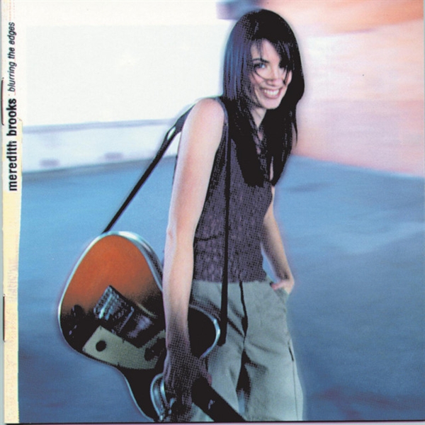 Brooks, Meredith - Blurring The Edges