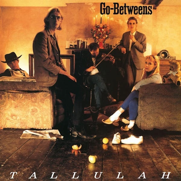 Go-betweens, The - Tallulah